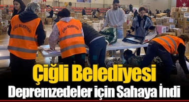 Çiğli Belediyesi Depremzedeler için Sahaya İndi