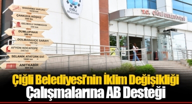 Çiğli Belediyesi’nin İklim Değişikliği Çalışmalarına AB Desteği