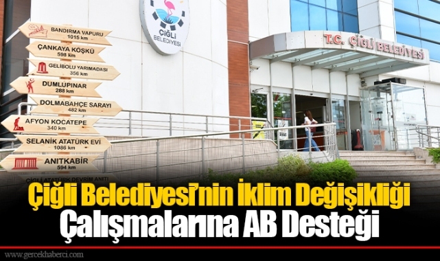 Çiğli Belediyesi’nin İklim Değişikliği Çalışmalarına AB Desteği