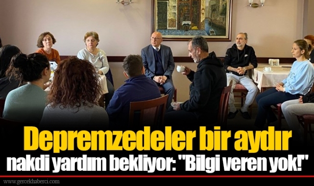 Depremzedeler bir aydır nakdi yardım bekliyor: "Bilgi veren yok!"