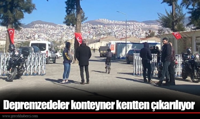 Depremzedeler konteyner kentten çıkarılıyor