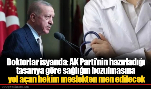 Doktorlar isyanda: AK Parti’nin hazırladığı tasarıya göre sağlığın bozulmasına yol açan hekim meslekten men edilecek