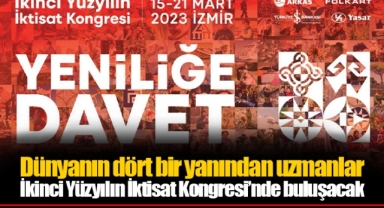 Dünyanın dört bir yanından uzmanlar İkinci Yüzyılın İktisat Kongresi’nde buluşacak