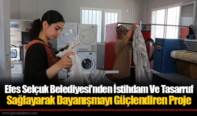 Efes Selçuk Belediyesi'nden İstihdam Ve Tasarruf Sağlayarak Dayanışmayı Güçlendiren Proje