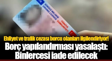 Ehliyet ve trafik cezası borcu olanları ilgilendiriyor! Borç yapılandırması yasalaştı: Binlercesi iade edilecek