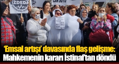 'Emsal artışı' davasında flaş gelişme: Mahkemenin kararı İstinaf'tan döndü