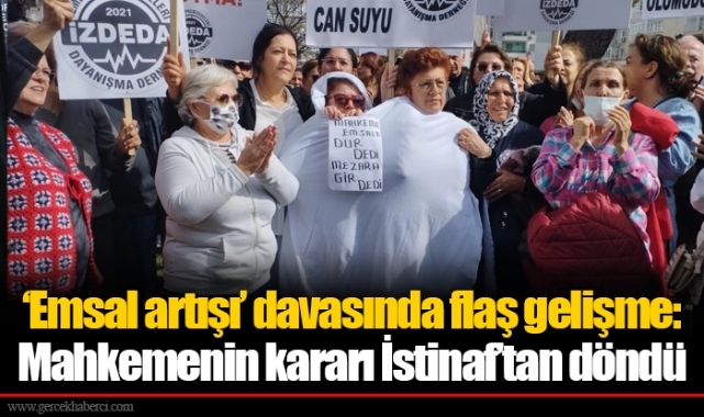 'Emsal artışı' davasında flaş gelişme: Mahkemenin kararı İstinaf'tan döndü