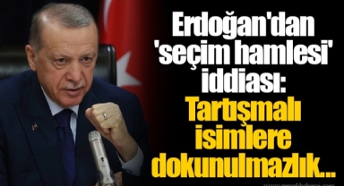Erdoğan'dan 'seçim hamlesi' iddiası: Tartışmalı isimlere dokunulmazlık...