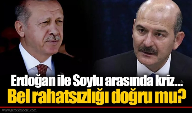 Erdoğan ile Soylu arasında kriz... Bel rahatsızlığı doğru mu?