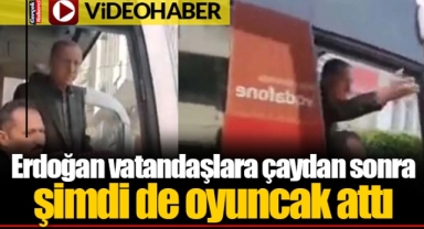 Erdoğan vatandaşlara çaydan sonra şimdi de oyuncak attı