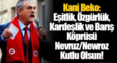 Eşitlik, Özgürlük, Kardeşlik ve Barış Köprüsü Nevruz/Newroz Kutlu Olsun!