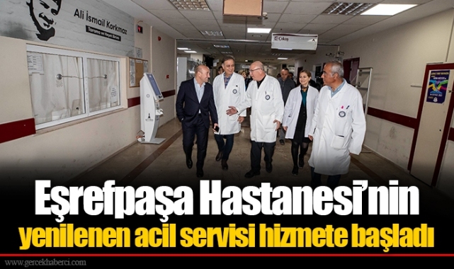Eşrefpaşa Hastanesi’nin yenilenen acil servisi hizmete başladı