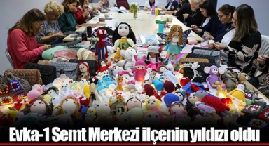 Evka-1 Semt Merkezi ilçenin yıldızı oldu