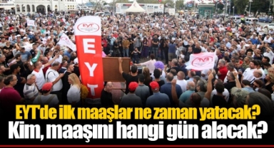 EYT'de ilk maaşlar ne zaman yatacak? Kim, maaşını hangi gün alacak?