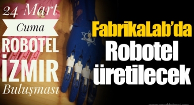 FabrikaLab’da Robotel üretilecek