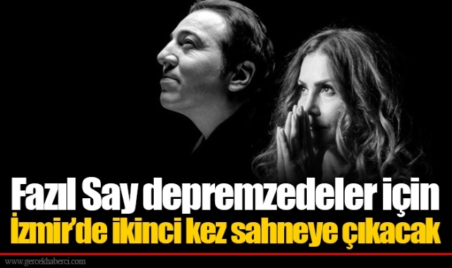 Fazıl Say depremzedeler için İzmir’de ikinci kez sahneye çıkacak