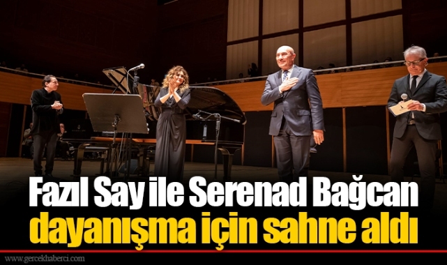 Fazıl Say ile Serenad Bağcan dayanışma için sahne aldı