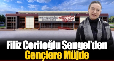 Filiz Ceritoğlu Sengel’den Gençlere Müjde