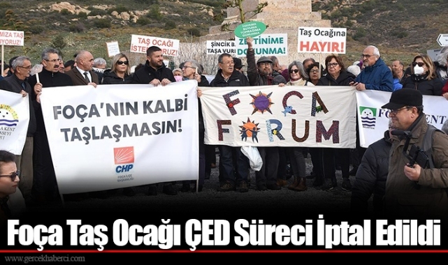 Foça Taş Ocağı ÇED Süreci İptal Edildi