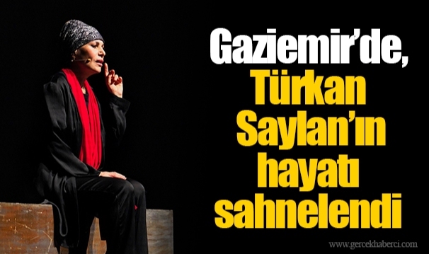 Gaziemir’de, Türkan Saylan’ın hayatı sahnelendi