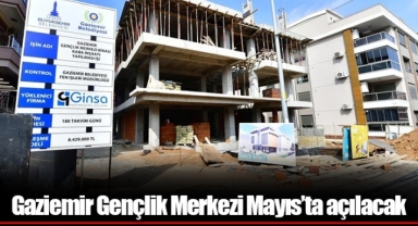 Gaziemir Gençlik Merkezi Mayıs’ta açılacak