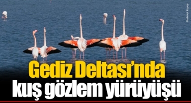 Gediz Deltası’nda kuş gözlem yürüyüşü