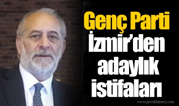 Genç Parti İzmir’den adaylık istifaları