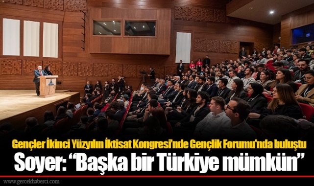 Gençler İkinci Yüzyılın İktisat Kongresi’nde Gençlik Forumu'nda buluştu