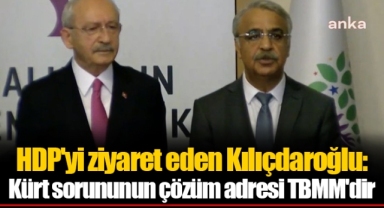 HDP'yi ziyaret eden Kılıçdaroğlu: Kürt sorununun çözüm adresi TBMM'dir