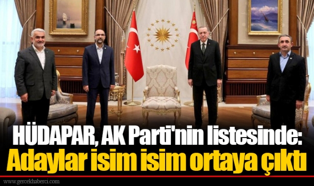 HÜDAPAR, AK Parti'nin listesinde:  Adaylar isim isim ortaya çıktı