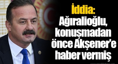 İddia: Ağıralioğlu, konuşmadan önce Akşener'e haber vermiş