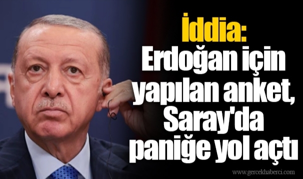 İddia: Erdoğan için yapılan anket, Saray'da paniğe yol açtı