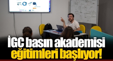 İGC basın akademisi eğitimleri başlıyor!