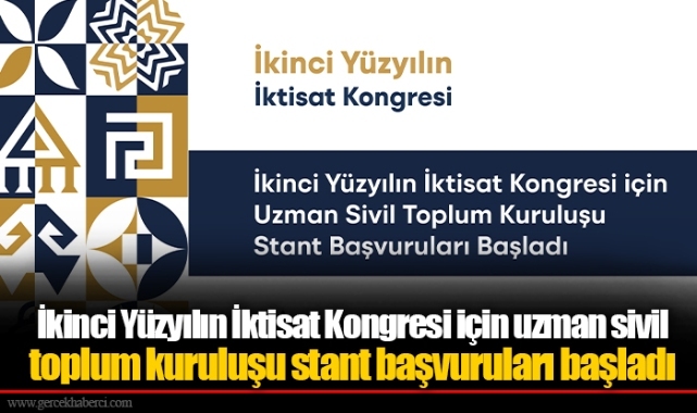 İkinci Yüzyılın İktisat Kongresi için uzman sivil toplum kuruluşu stant başvuruları başladı