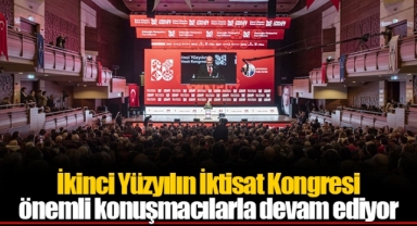 İkinci Yüzyılın İktisat Kongresi önemli konuşmacılarla devam ediyor