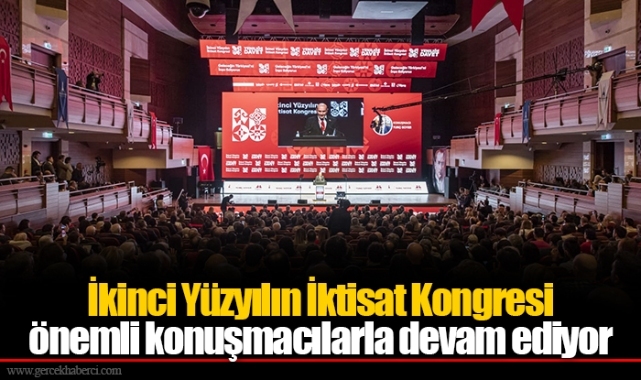 İkinci Yüzyılın İktisat Kongresi önemli konuşmacılarla devam ediyor