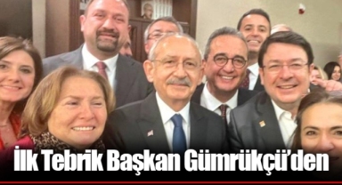 İlk Tebrik Başkan Gümrükçü'den