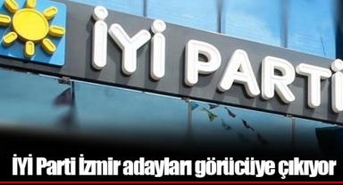 İYİ Parti İzmir adayları görücüye çıkıyor