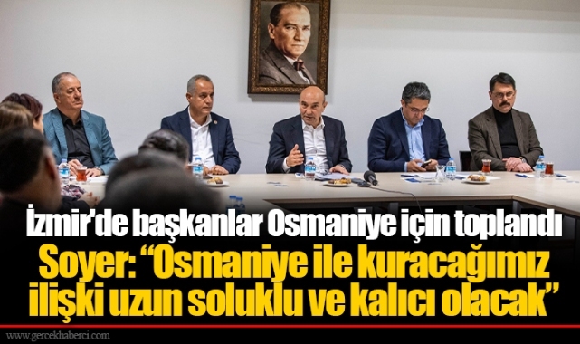 İzmir'de başkanlar Osmaniye için toplandı