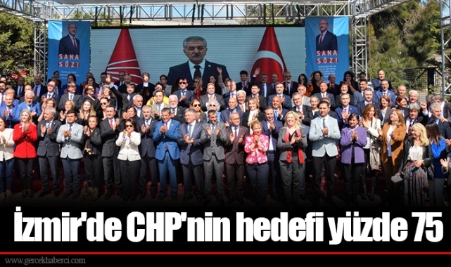 İzmir'de CHP'nin hedefi yüzde 75