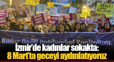 İzmir’de kadınlar sokakta: 8 Mart’ta geceyi aydınlatıyoruz