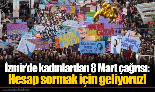 İzmir’de kadınlardan 8 Mart çağrısı: Hesap sormak için geliyoruz!