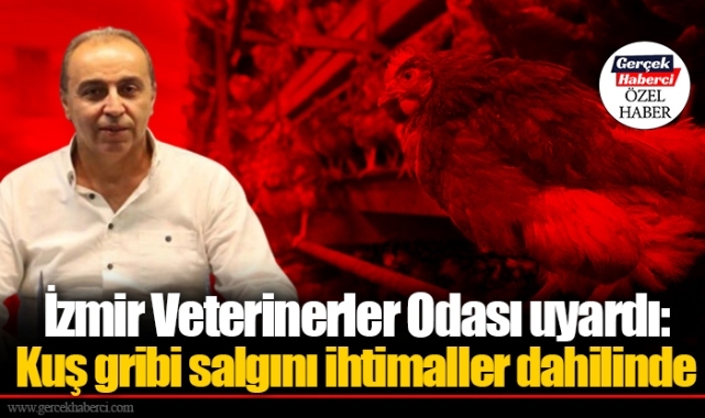 İzmir Veterinerler Odası uyardı: Kuş gribi salgını ihtimaller dahilinde