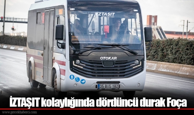 İZTAŞIT kolaylığında dördüncü durak Foça