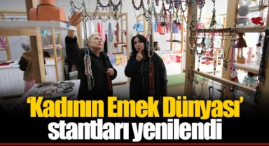 ‘Kadının Emek Dünyası’ stantları yenilendi