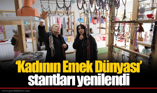 ‘Kadının Emek Dünyası’ stantları yenilendi