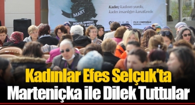 Kadınlar Efes Selçuk’ta Marteniçka ile Dilek Tuttular
