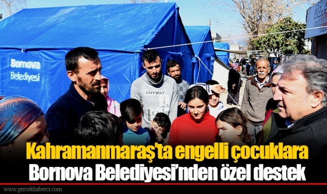 Kahramanmaraş'ta engelli çocuklara Bornova Belediyesi'nden özel destek