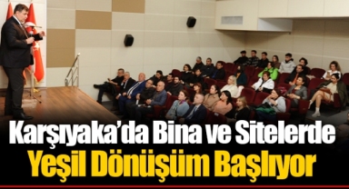 Karşıyaka’da Bina ve Sitelerde Yeşil Dönüşüm Başlıyor