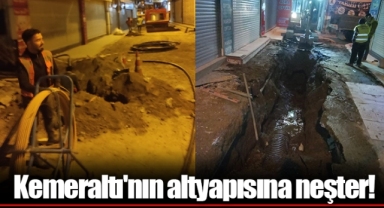 Kemeraltı'nın altyapısına neşter!